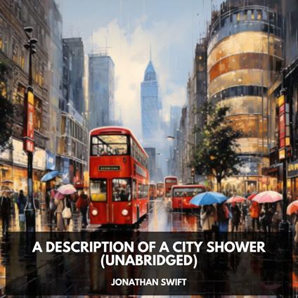 A Description Of A City Shower (Unabridged)