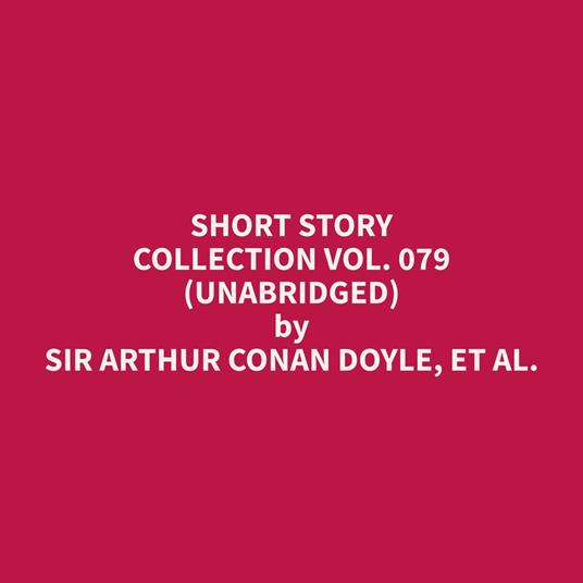 Short Story Collection Vol. 079 (Unabridged)