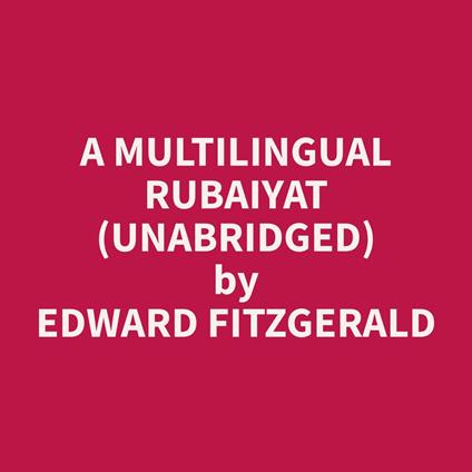 A Multilingual Rubaiyat (Unabridged)