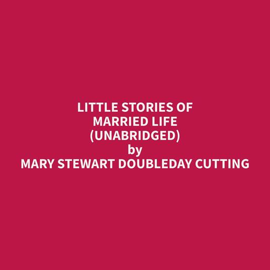 Little Stories of Married Life (Unabridged)