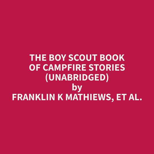 The Boy Scout Book of Campfire Stories (Unabridged)