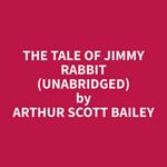 The Tale of Jimmy Rabbit (Unabridged)