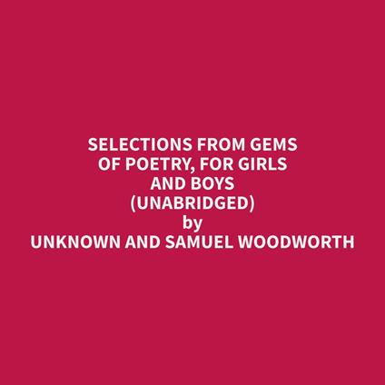 Selections from Gems of Poetry, for Girls and Boys (Unabridged)