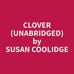 Clover (Unabridged)