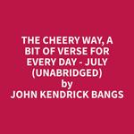 The Cheery Way, a Bit of Verse for Every Day - July (Unabridged)