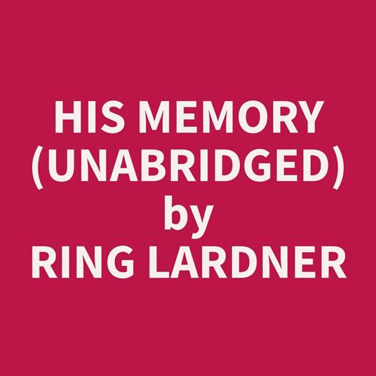 His Memory (Unabridged)