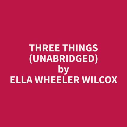 Three Things (Unabridged)