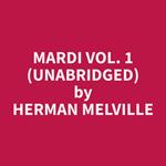 Mardi Vol. 1 (Unabridged)