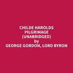 Childe Harolds Pilgrimage (Unabridged)