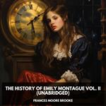 The History of Emily Montague Vol. II (Unabridged)