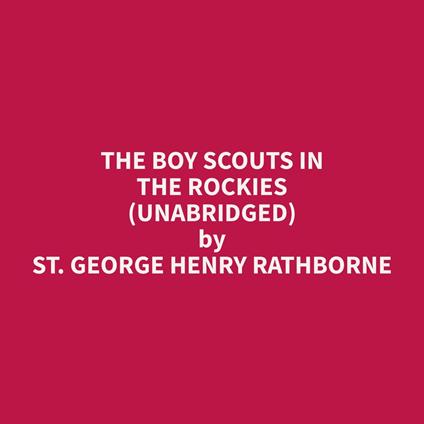 The Boy Scouts in the Rockies (Unabridged)