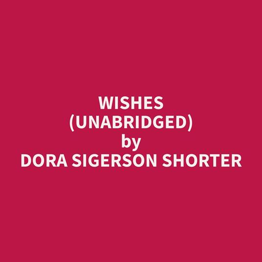 Wishes (Unabridged)