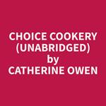 Choice Cookery (Unabridged)