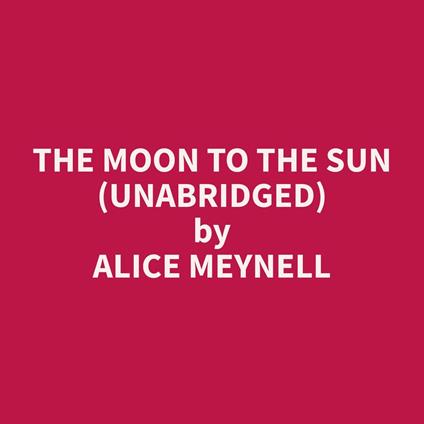 The Moon To The Sun (Unabridged)