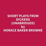 Short Plays from Dickens (Unabridged)