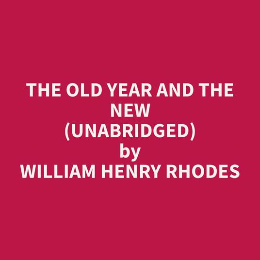 The Old Year and The New (Unabridged)