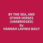 By the Sea, and Other Verses (Unabridged)