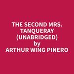 The Second Mrs. Tanqueray (Unabridged)