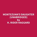 Montezuma's Daughter (Unabridged)