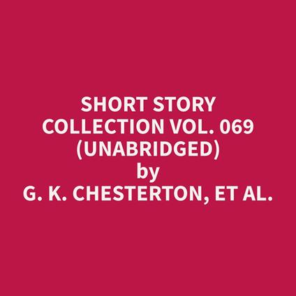 Short Story Collection Vol. 069 (Unabridged)