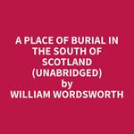 A Place Of Burial In The South Of Scotland (Unabridged)