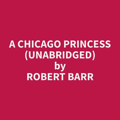 A Chicago Princess (Unabridged)