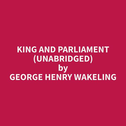 King and Parliament (Unabridged)