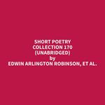 Short Poetry Collection 170 (Unabridged)