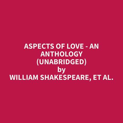 Aspects Of Love - An Anthology (Unabridged)