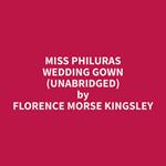 Miss Philuras Wedding Gown (Unabridged)