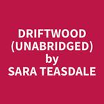 Driftwood (Unabridged)