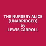 The Nursery Alice (Unabridged)