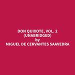 Don Quixote, Vol. 2 (Unabridged)