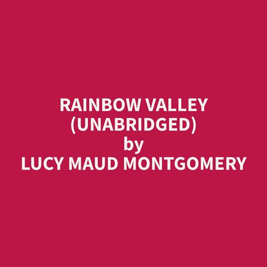 Rainbow Valley (Unabridged)