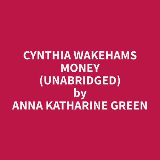 Cynthia Wakehams Money (Unabridged)