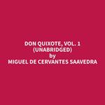 Don Quixote, Vol. 1 (Unabridged)