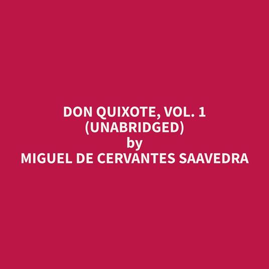 Don Quixote, Vol. 1 (Unabridged)