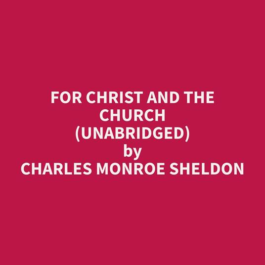 For Christ and the Church (Unabridged)