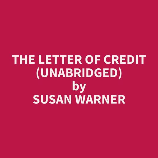 The Letter Of Credit (Unabridged)