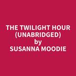 The Twilight Hour (Unabridged)