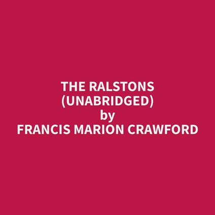 The Ralstons (Unabridged)