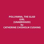 Pollyanna, the Glad Girl (Unabridged)