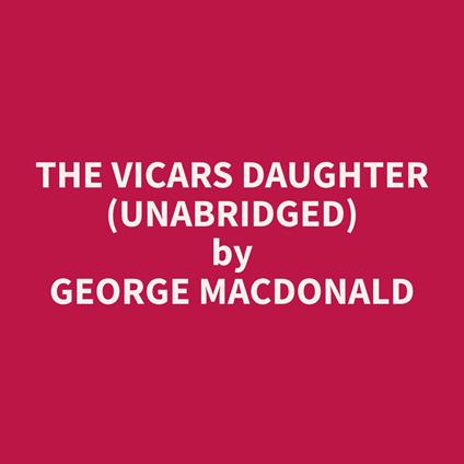 The Vicars Daughter (Unabridged)