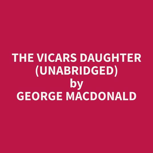 The Vicars Daughter (Unabridged)