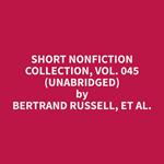 Short Nonfiction Collection, Vol. 045 (Unabridged)