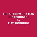 The Shadow of a Man (Unabridged)