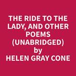 The Ride to the Lady, and Other Poems (Unabridged)