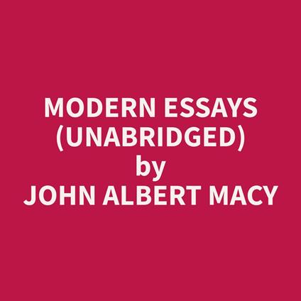 Modern Essays (Unabridged)