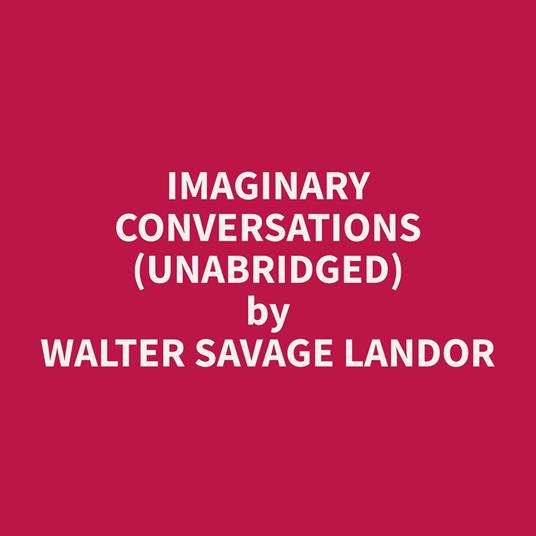 Imaginary Conversations (Unabridged)