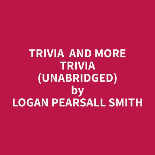 Trivia And More Trivia (Unabridged)